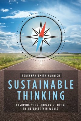 Sustainable thinking: Ensuring your library's future in an uncertain world