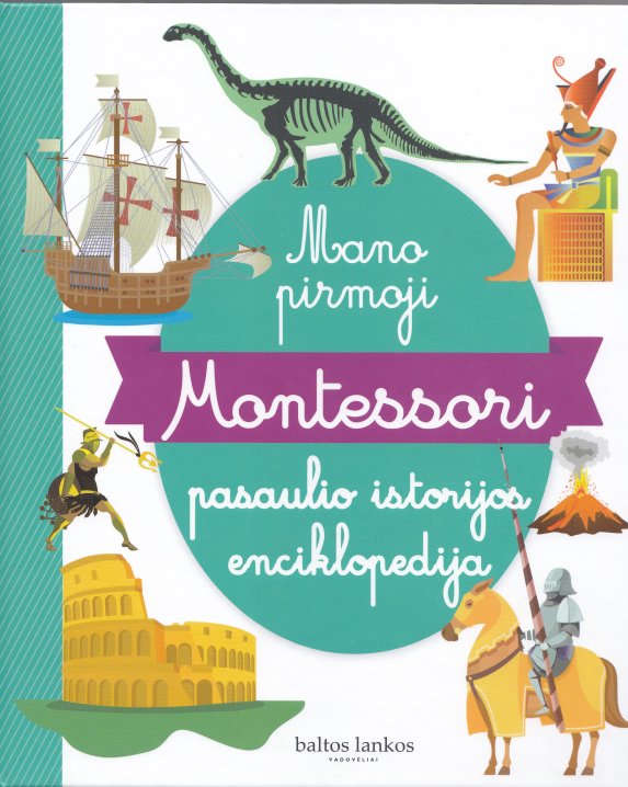Mano pirmoji Montessori pasaulio istorijos enciklopedija
