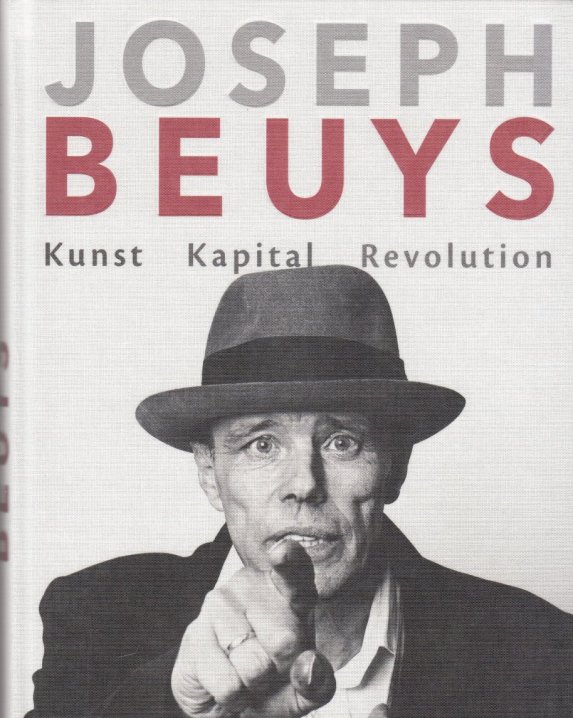 Joseph Beyus: Kunst Kapital Revolution