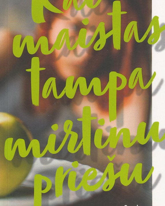 Kai maistas tampa mirtinu priešu