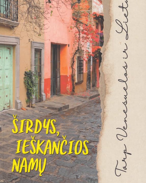 Širdys, ieškančios namų. Tarp Venesuelos ir Lietuvos