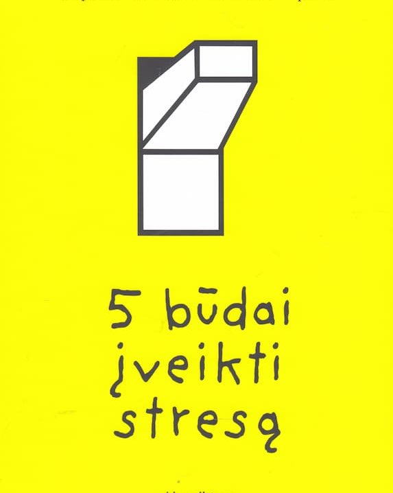 5 būdai įveikti stresą
