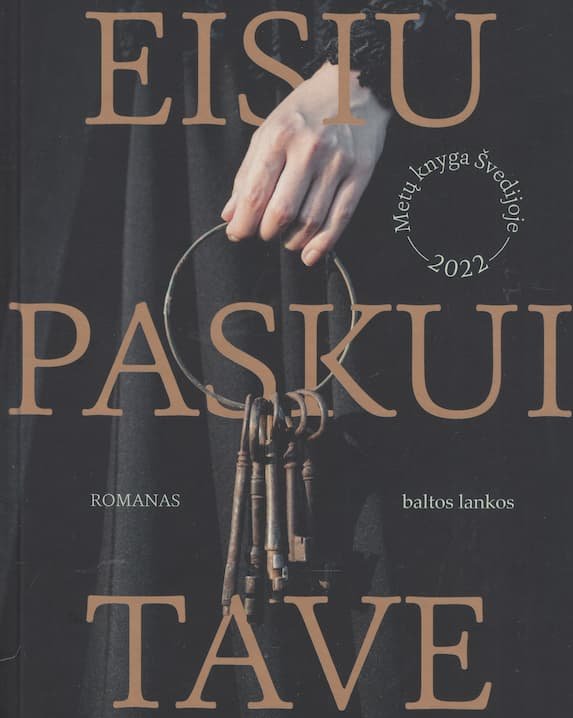Eisiu paskui tave