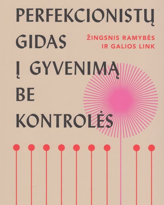 Perfekcionistų gidas į gyvenimą be kontrolės