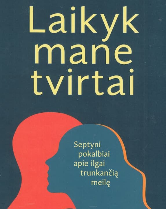Laikyk mane tvirtai