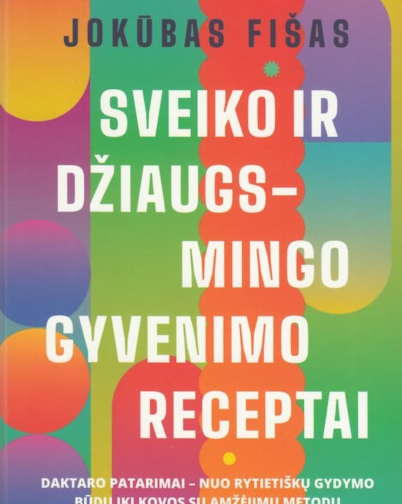 Sveiko ir džiaugsmingo gyvenimo receptai