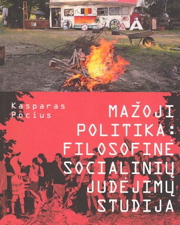 Mažoji politika: filosofinė socialinių judėjimų studija