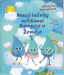 Nauji lašelių nutikimai Danguje ir Žemėje