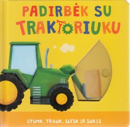 Padirbėk su traktoriuku