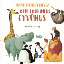 Apie laukinius gyvūnus. Mano pirmoji knyga