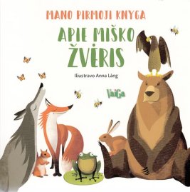 Apie miško žvėris. Mano pirmoji knyga