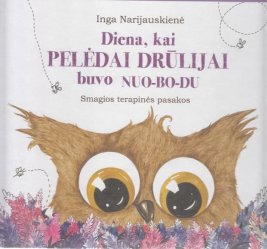 Diena, kai PELĖDAI DRŪLIJAI buvo NUO-BO-DU. Smagios terapinės pasakos