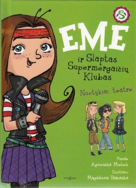 Emė ir Slaptasis supermergaičių klubas. Nuotykiai teatre
