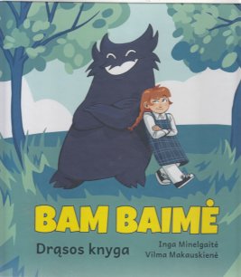 Bam baimė. Drąsos knyga