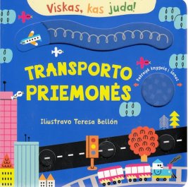 Viskas, kas juda! Transporto priemonės: interaktyvi knyga
