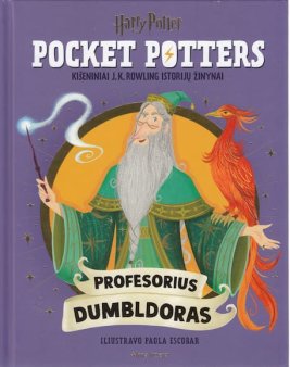 Profesorius Dumbldoras. Pocket Potters: kišeniniai J. K. Rowling istorijų žinynai