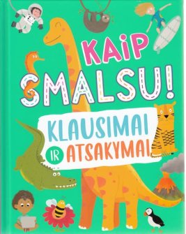 Kaip smalsu! Klausimai ir atsakymai