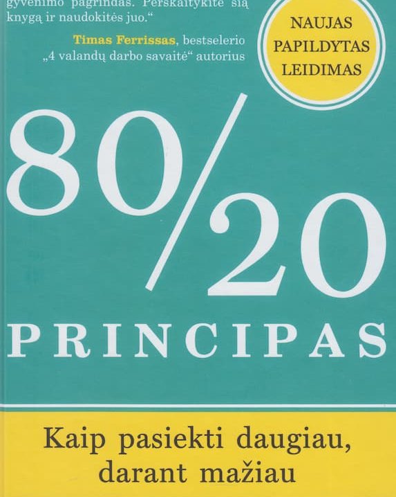80/20 principas. Kaip pasiekti daugiau, darant mažiau