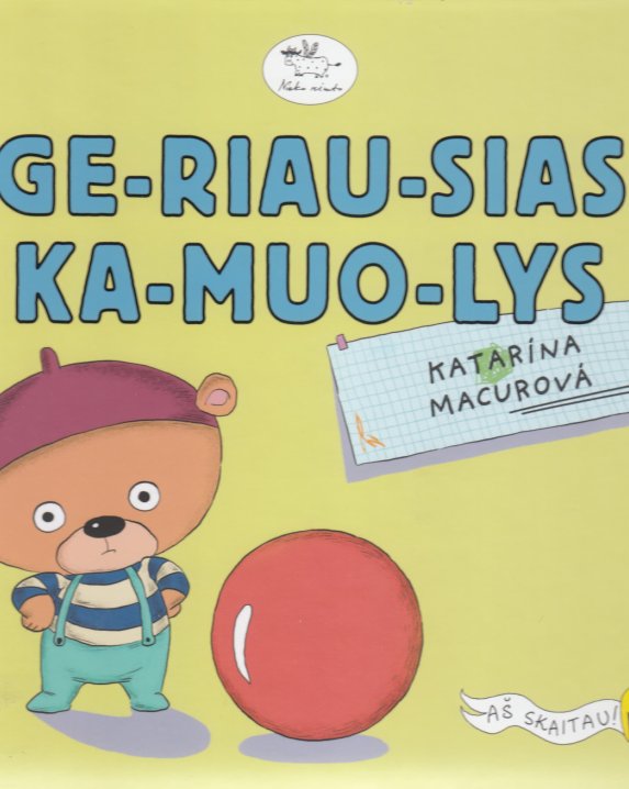Ge-riau-sias ka-muo-lys