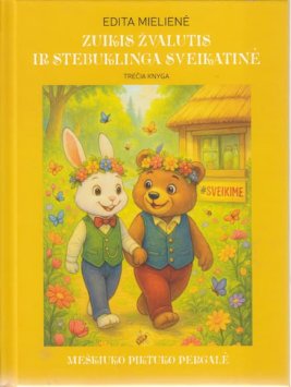 Zuikis Žvalutis ir stebuklinga Sveikatinė: Edukacinė ir terapinė pasaka, 1 dalis