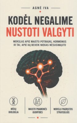 Kodėl negalime nustoti valgyti