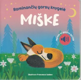 MIŠKE. Raminančių garsų knygelė