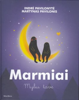 Marmiai. Myliu tave
