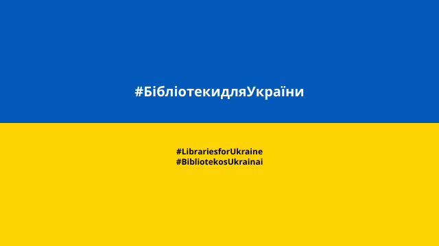 Бібліотекидля України – Libraries for Ukraine – Bibliotekos Ukrainai